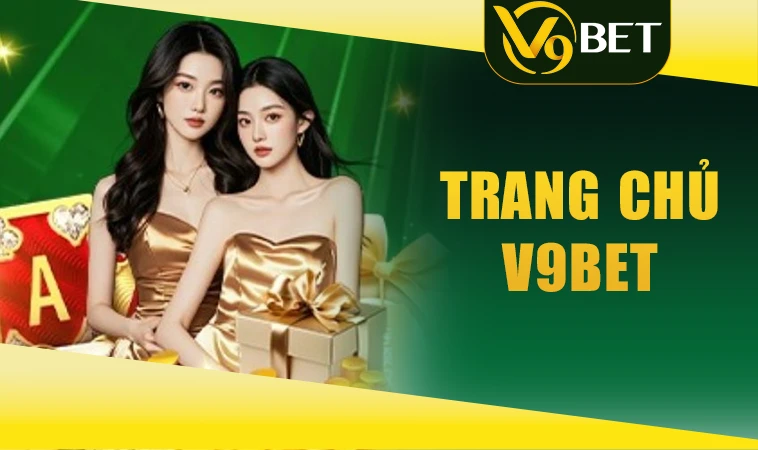 Trang chủ 35 V9Bet - Nhà Cái V9 Bet - Trang Cá Cược Trực Tuyến Uy Tín Nhất Hiện Nay
